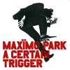 Maximo Park A Certain Trigger Формат: Audio CD (Jewel Case) Дистрибьюторы: Warp Records, Концерн "Группа Союз" Европейский Союз Лицензионные товары Характеристики аудионосителей 2010 г Альбом: Импортное издание инфо 2337b.