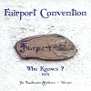 Fairport Convention Who Knows? Формат: Audio CD (Jewel Case) Дистрибьюторы: Talking Elephant Records, ООО Музыка Великобритания Лицензионные товары Характеристики аудионосителей 2010 г Альбом: Импортное издание инфо 2651b.