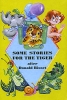 Some Stories for the Tiger after Donald Bisset/ Сказки для тигра Издательство: Грамотей, 2004 г Мягкая обложка, 128 стр ISBN 5-89769-069-3 Тираж: 3000 экз Формат: 60x90/16 (~145х217 мм) инфо 1330n.